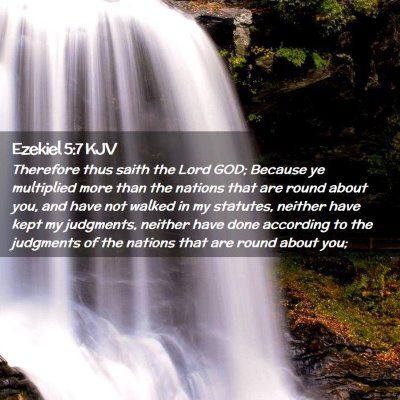 Picture 02 - Ezekiel 5:7 KJV - Therefore thus saith the Lord GOD; Because ye - Bible Verse Picture