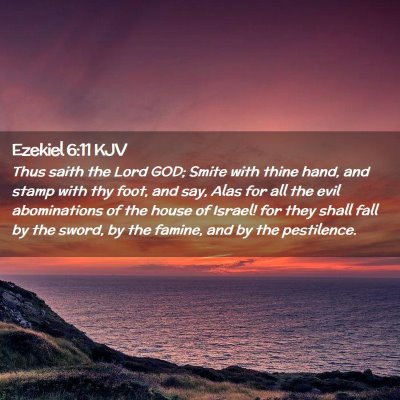 Picture 02 - Ezekiel 6:11 KJV - Thus saith the Lord GOD; Smite with thine hand, - Bible Verse Picture