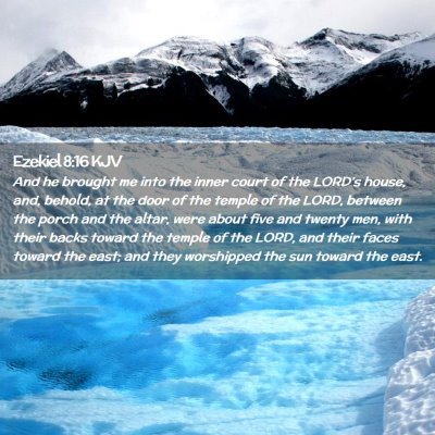 Picture 02 - Ezekiel 8:16 KJV - And he brought me into the inner court of the - Bible Verse Picture