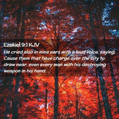 Picture 02 - Ezekiel 9:1 KJV - He cried also in mine ears with a loud voice, - Bible Verse Picture