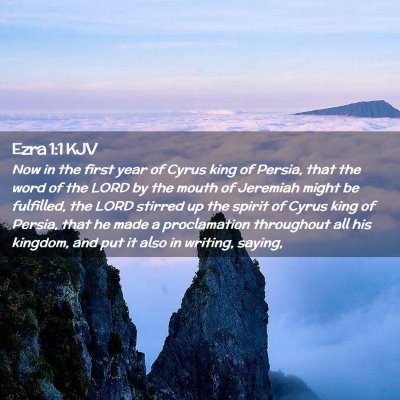 Picture 02 - Ezra 1:1 KJV - Now in the first year of Cyrus king of Persia, - Bible Verse Picture