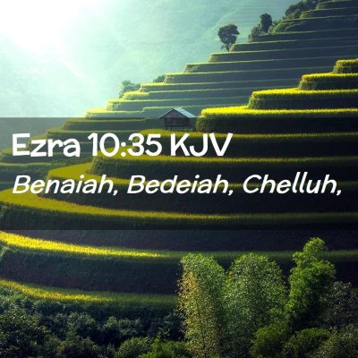 Picture 02 - Ezra 10:35 KJV - Benaiah, Bedeiah, - Bible Verse Picture