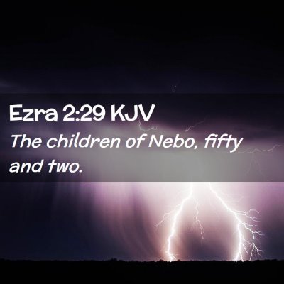 Picture 02 - Ezra 2:29 KJV - The children of Nebo, fifty and - Bible Verse Picture
