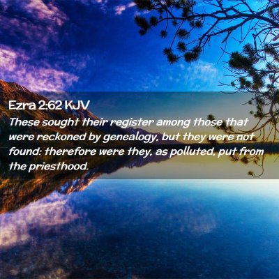 Picture 02 - Ezra 2:62 KJV - These sought their register among those that were - Bible Verse Picture