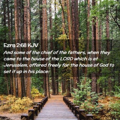 Picture 02 - Ezra 2:68 KJV - And some of the chief of the fathers, when they - Bible Verse Picture