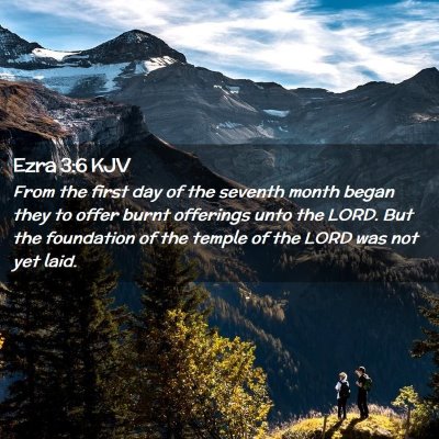 Picture 02 - Ezra 3:6 KJV - From the first day of the seventh month began - Bible Verse Picture