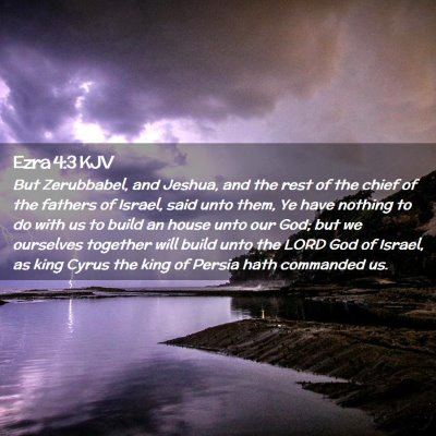 Picture 02 - Ezra 4:3 KJV - But Zerubbabel, and Jeshua, and the rest of the - Bible Verse Picture