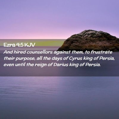Picture 02 - Ezra 4:5 KJV - And hired counsellors against them, to frustrate - Bible Verse Picture