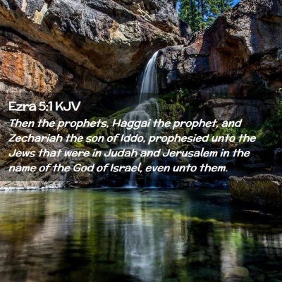 Picture 02 - Ezra 5:1 KJV - Then the prophets, Haggai the prophet, and - Bible Verse Picture