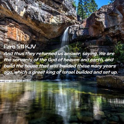 Picture 02 - Ezra 5:11 KJV - And thus they returned us answer, saying, We are - Bible Verse Picture