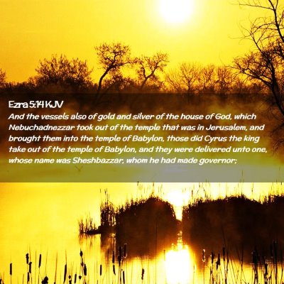 Picture 02 - Ezra 5:14 KJV - And the vessels also of gold and silver of the - Bible Verse Picture