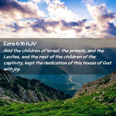 Picture 02 - Ezra 6:16 KJV - And the children of Israel, the priests, and the - Bible Verse Picture