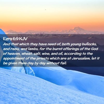Picture 02 - Ezra 6:9 KJV - And that which they have need of, both young - Bible Verse Picture