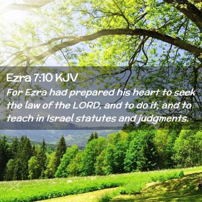 Picture 02 - Ezra 7:10 KJV - For Ezra had prepared his heart to seek the law - Bible Verse Picture