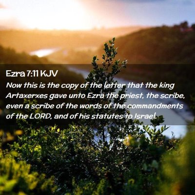 Picture 02 - Ezra 7:11 KJV - Now this is the copy of the letter that the king - Bible Verse Picture