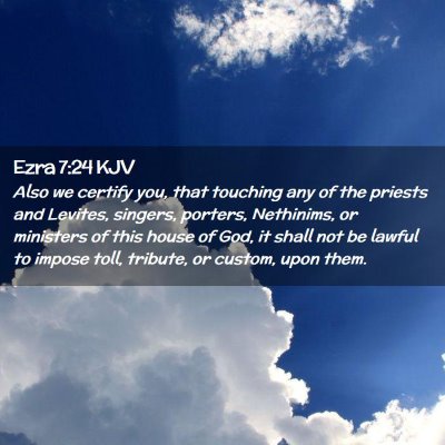 Picture 02 - Ezra 7:24 KJV - Also we certify you, that touching any of the - Bible Verse Picture