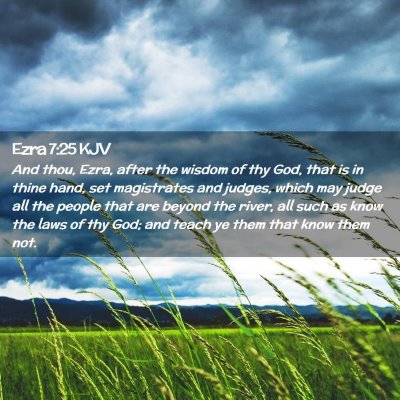 Picture 02 - Ezra 7:25 KJV - And thou, Ezra, after the wisdom of thy God, that - Bible Verse Picture