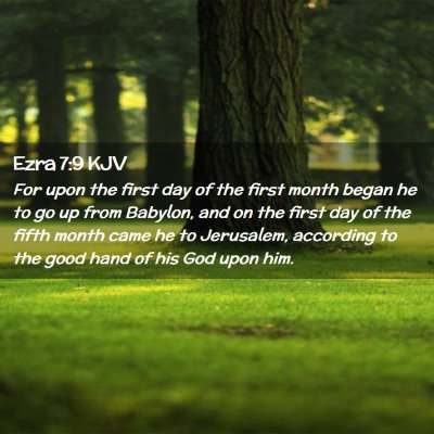 Picture 02 - Ezra 7:9 KJV - For upon the first day of the first month began - Bible Verse Picture