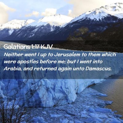 Picture 02 - Galatians 1:17 KJV - Neither went I up to Jerusalem to them which were - Bible Verse Picture