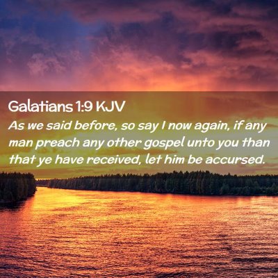 Picture 02 - Galatians 1:9 KJV - As we said before, so say I now again, if any man - Bible Verse Picture