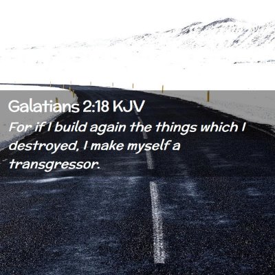 Picture 02 - Galatians 2:18 KJV - For if I build again the things which I - Bible Verse Picture