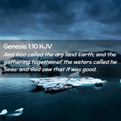 Picture 02 - Genesis 1:10 KJV - And God called the dry land Earth; and the - Bible Verse Picture