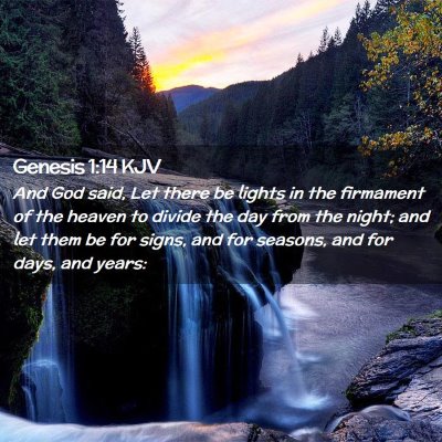 Picture 02 - Genesis 1:14 KJV - And God said, Let there be lights in the - Bible Verse Picture
