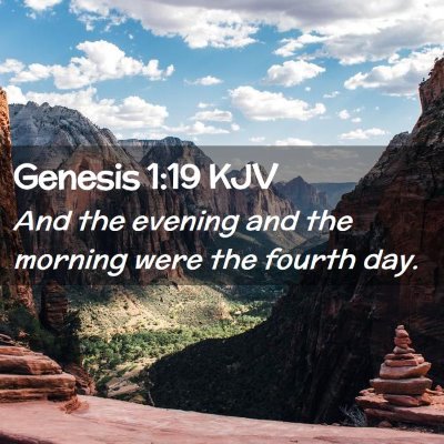 Picture 02 - Genesis 1:19 KJV - And the evening and the morning were the fourth - Bible Verse Picture