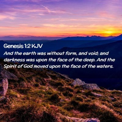 Picture 02 - Genesis 1:2 KJV - And the earth was without form, and void; and - Bible Verse Picture