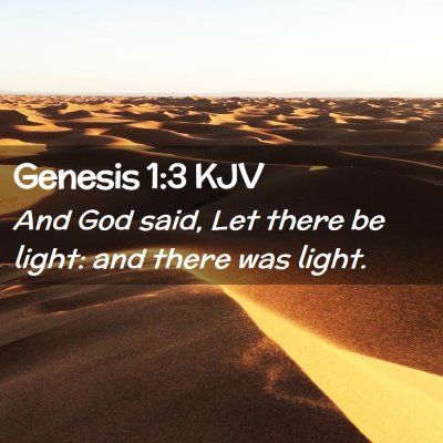 Picture 02 - Genesis 1:3 KJV - And God said, Let there be light: and there was - Bible Verse Picture