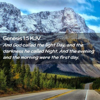 Picture 02 - Genesis 1:5 KJV - And God called the light Day, and the darkness he - Bible Verse Picture