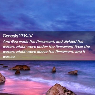 Picture 02 - Genesis 1:7 KJV - And God made the firmament, and divided the - Bible Verse Picture
