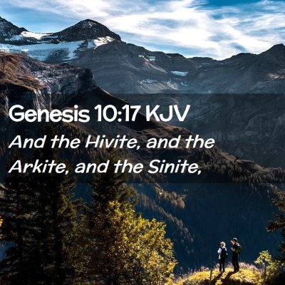 Picture 02 - Genesis 10:17 KJV - And the Hivite, and the Arkite, and the - Bible Verse Picture