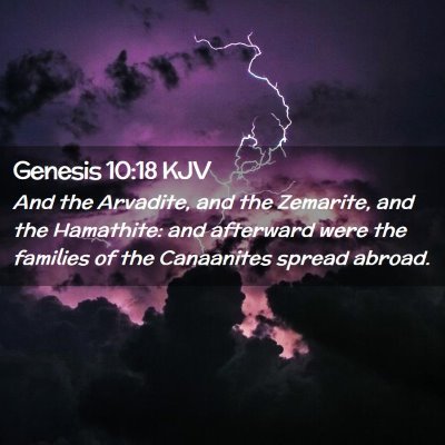 Picture 02 - Genesis 10:18 KJV - And the Arvadite, and the Zemarite, and the - Bible Verse Picture