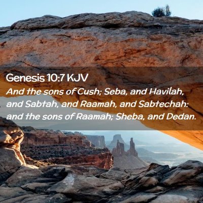 Picture 02 - Genesis 10:7 KJV - And the sons of Cush; Seba, and Havilah, and - Bible Verse Picture