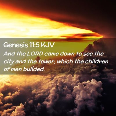 Picture 02 - Genesis 11:5 KJV - And the LORD came down to see the city and the - Bible Verse Picture