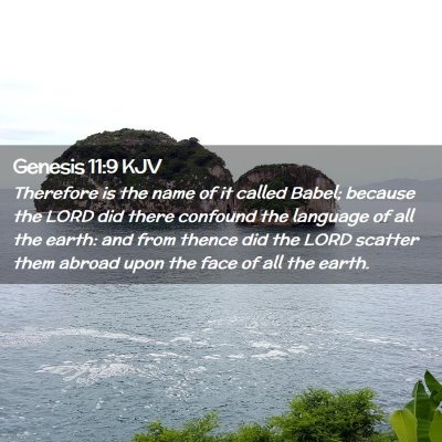 Picture 02 - Genesis 11:9 KJV - Therefore is the name of it called Babel; because - Bible Verse Picture