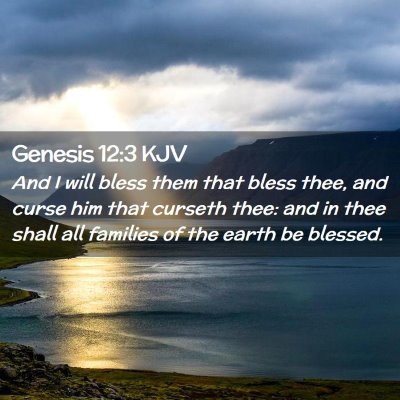 Picture 02 - Genesis 12:3 KJV - And I will bless them that bless thee, and curse - Bible Verse Picture