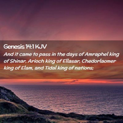 Picture 02 - Genesis 14:1 KJV - And it came to pass in the days of Amraphel king - Bible Verse Picture