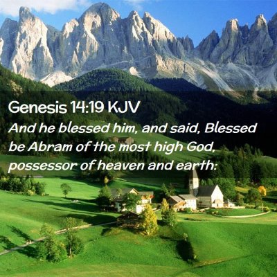 Picture 02 - Genesis 14:19 KJV - And he blessed him, and said, Blessed be Abram of - Bible Verse Picture