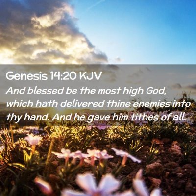 Picture 02 - Genesis 14:20 KJV - And blessed be the most high God, which hath - Bible Verse Picture