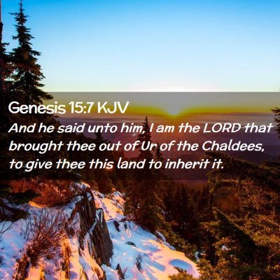 Picture 02 - Genesis 15:7 KJV - And he said unto him, I am the LORD that brought - Bible Verse Picture
