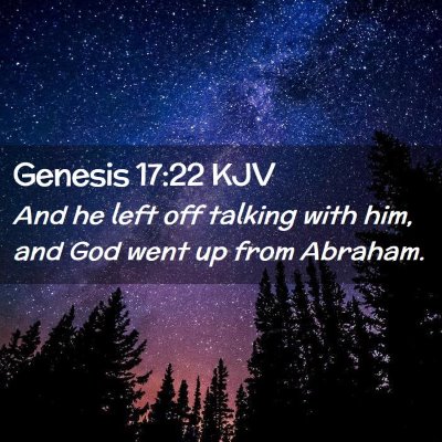 Picture 02 - Genesis 17:22 KJV - And he left off talking with him, and God went up - Bible Verse Picture