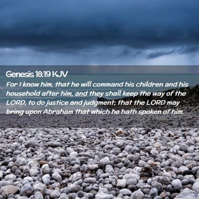 Picture 02 - Genesis 18:19 KJV - For I know him, that he will command his children - Bible Verse Picture