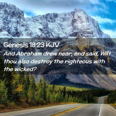 Picture 02 - Genesis 18:23 KJV - And Abraham drew near, and said, Wilt thou also - Bible Verse Picture