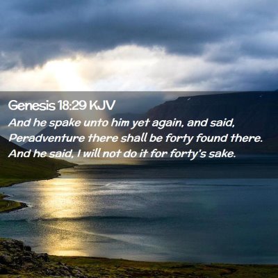 Picture 02 - Genesis 18:29 KJV - And he spake unto him yet again, and said, - Bible Verse Picture
