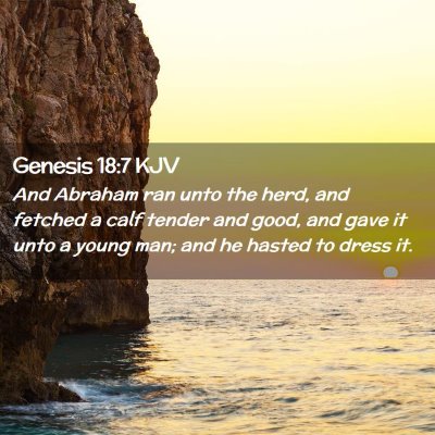 Picture 02 - Genesis 18:7 KJV - And Abraham ran unto the herd, and fetched a calf - Bible Verse Picture