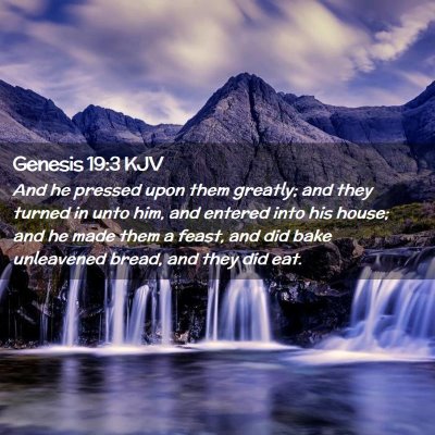 Picture 02 - Genesis 19:3 KJV - And he pressed upon them greatly; and they turned - Bible Verse Picture