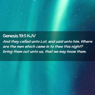 Picture 02 - Genesis 19:5 KJV - And they called unto Lot, and said unto him, - Bible Verse Picture