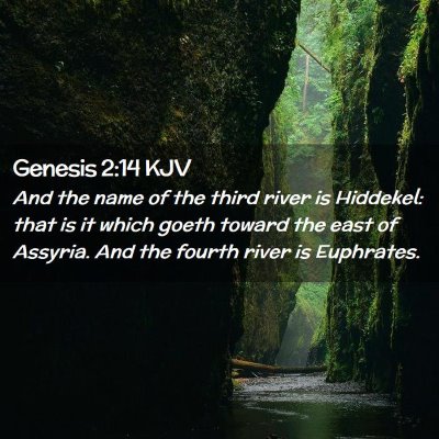 Picture 02 - Genesis 2:14 KJV - And the name of the third river is Hiddekel: that - Bible Verse Picture